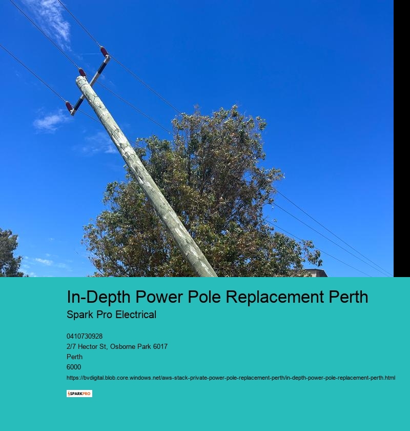 In-Depth Power Pole Replacement Perth